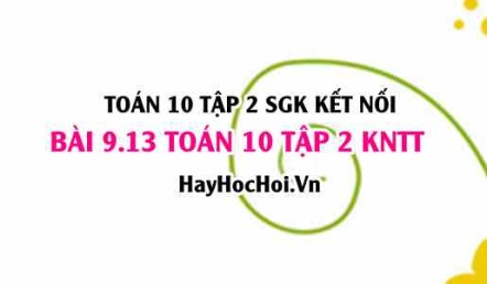 Bài 9.13 SGK Toán 10 tập 2 Kết nối tri thức